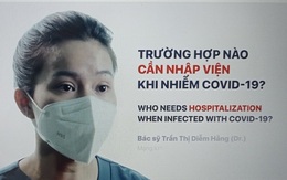 Trường hợp nào cần nhập viện khi nhiễm COVID-19?
